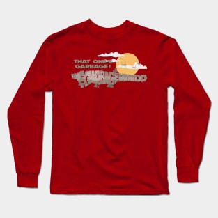 The Garbage will Do Long Sleeve T-Shirt